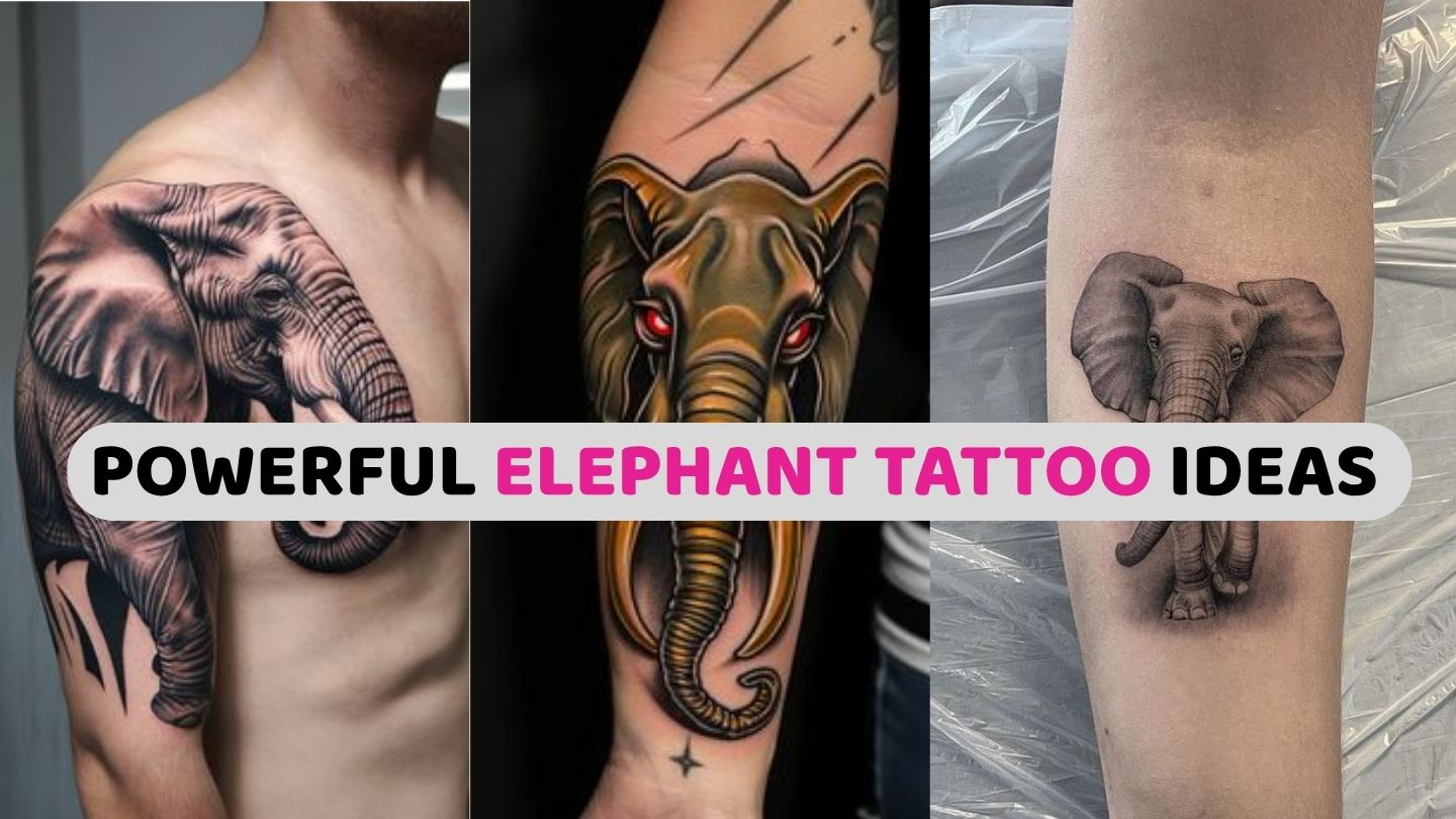 Thinking About Elephant Tattoos? These 10 Designs Are Beyond Stunning